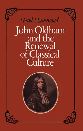Hammond |  John Oldham and the Renewal of Classical Culture | Buch |  Sack Fachmedien