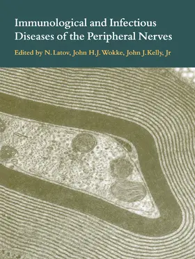 Latov / Wokke / Kelly |  Immunological and Infectious Diseases of the Peripheral Nerves | Buch |  Sack Fachmedien