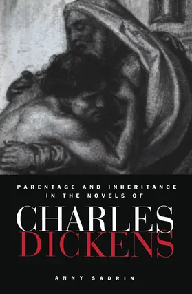 Sadrin |  Parentage and Inheritance in the Novels of Charles Dickens | Buch |  Sack Fachmedien