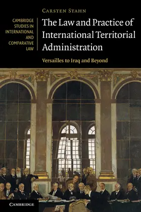 Stahn |  The Law and Practice of International Territorial Administration | Buch |  Sack Fachmedien