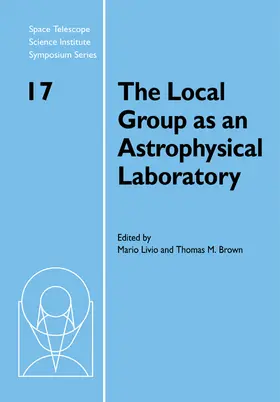 Livio / Brown |  The Local Group as an Astrophysical Laboratory | Buch |  Sack Fachmedien