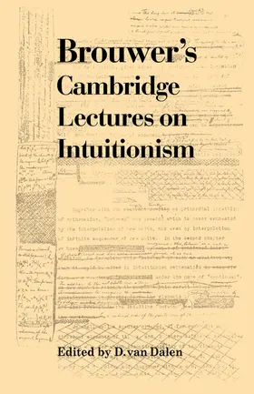 Brouwer / Dalen |  Brouwer's Cambridge Lectures on Intuitionism | Buch |  Sack Fachmedien