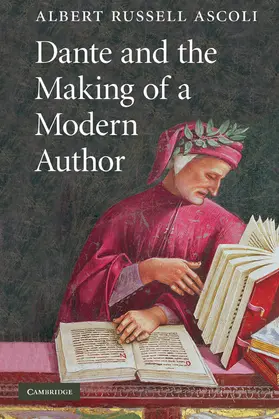 Ascoli |  Dante and the Making of a Modern Author | Buch |  Sack Fachmedien