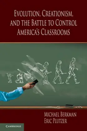 Berkman / Plutzer |  Evolution, Creationism, and the Battle to Control America's             Classrooms | Buch |  Sack Fachmedien