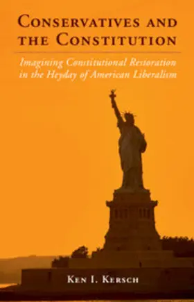 Kersch | Conservatives and the Constitution | Buch | 978-0-521-19310-8 | www2.sack.de