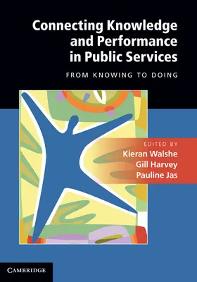 Walshe / Harvey / Jas |  Connecting Knowledge and Performance in Public Services | Buch |  Sack Fachmedien