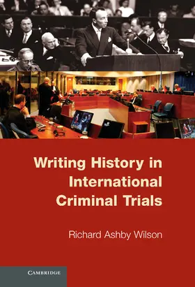 Wilson |  Writing History in International Criminal Trials | Buch |  Sack Fachmedien