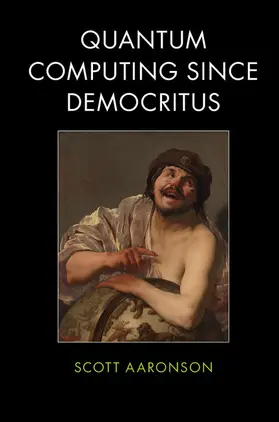 Aaronson |  Quantum Computing since Democritus | Buch |  Sack Fachmedien