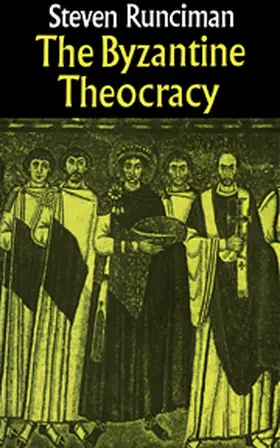 Runciman |  The Byzantine Theocracy | Buch |  Sack Fachmedien