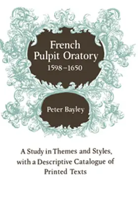 Bayley |  French Pulpit Oratory, 1598-1650 | Buch |  Sack Fachmedien