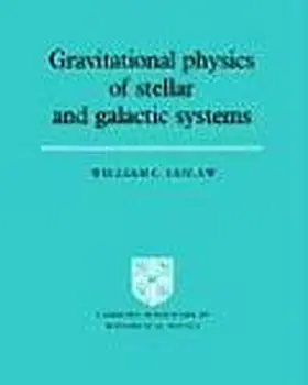 Saslaw |  Gravitational Physics of Stellar and Galactic Systems | Buch |  Sack Fachmedien