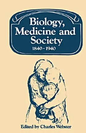 Webster |  Biology, Medicine and Society 1840-1940 | Buch |  Sack Fachmedien