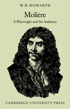 Howarth |  Moliere: A Playwright and his Audience | Buch |  Sack Fachmedien