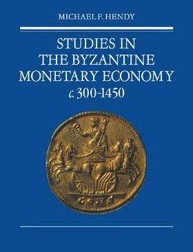 Hendy |  Studies in the Byzantine Monetary Economy c.300-1450 | Buch |  Sack Fachmedien