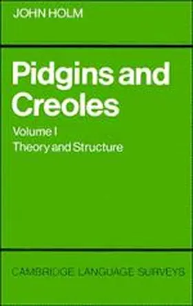 Holm |  Pidgins and Creoles: Volume 1, Theory and Structure | Buch |  Sack Fachmedien