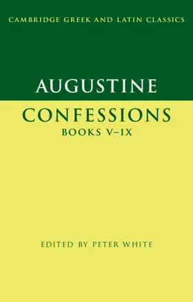 Augustine / White |  Augustine: Confessions Books V-IX | Buch |  Sack Fachmedien