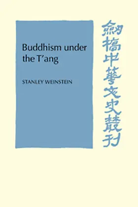 Weinstein |  Buddhism Under the T'ang | Buch |  Sack Fachmedien