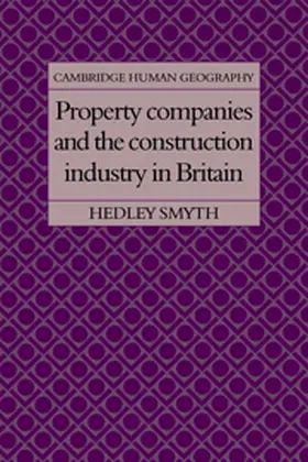Smyth |  Property Companies and the Construction Industry in Britain | Buch |  Sack Fachmedien