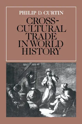 Curtin / Burke |  Cross-Cultural Trade in World History | Buch |  Sack Fachmedien