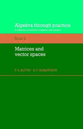 Blyth / Robertson |  Algebra Through Practice | Buch |  Sack Fachmedien