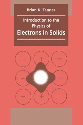 Tanner |  Introduction to the Physics of Electrons in Solids | Buch |  Sack Fachmedien