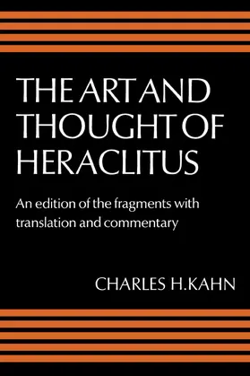 Heraclitus / Kahn |  The Art and Thought of Heraclitus | Buch |  Sack Fachmedien