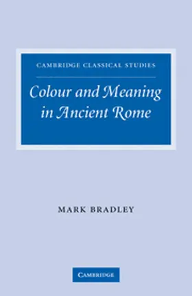 Bradley |  Colour and Meaning in Ancient Rome | Buch |  Sack Fachmedien
