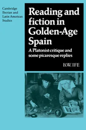Ife |  Reading and Fiction in Golden-Age Spain | Buch |  Sack Fachmedien