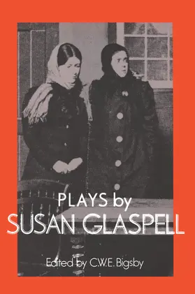 Glaspell / Bigsby / Banham |  Plays by Susan Glaspell | Buch |  Sack Fachmedien
