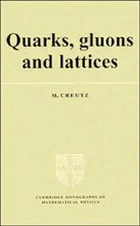 Creutz |  Quarks, Gluons and Lattices | Buch |  Sack Fachmedien