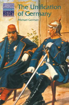 Gorman / Brown |  The Unification of Germany | Buch |  Sack Fachmedien