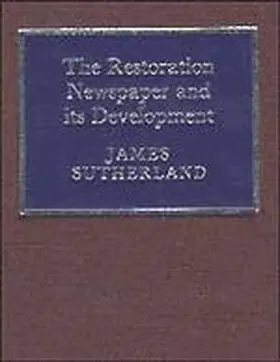 Sutherland |  The Restoration Newspaper and its Development | Buch |  Sack Fachmedien