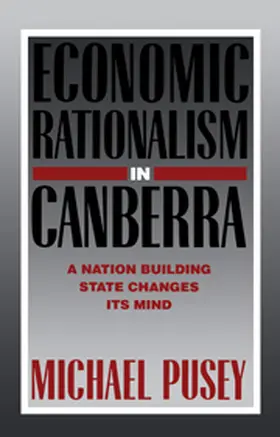 Pusey |  Economic Rationalism in Canberra | Buch |  Sack Fachmedien