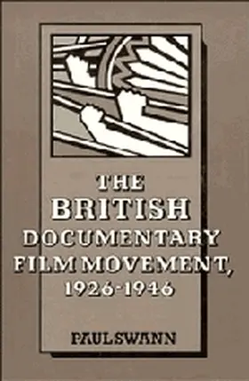 Swann |  The British Documentary Film Movement, 1926 1946 | Buch |  Sack Fachmedien