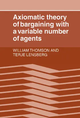 Thomson / Lensberg |  Axiomatic Theory of Bargaining with a Variable Number of             Agents | Buch |  Sack Fachmedien