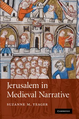 Yeager |  Jerusalem in Medieval Narrative | Buch |  Sack Fachmedien