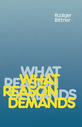 Bittner |  What Reason Demands | Buch |  Sack Fachmedien