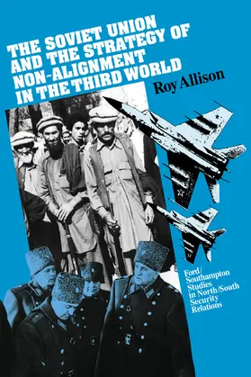 Allison |  The Soviet Union and the Strategy of Non-Alignment in the Third World | Buch |  Sack Fachmedien
