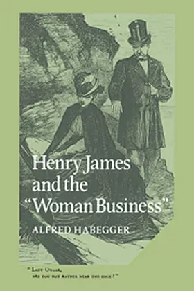 Habegger |  Henry James and the 'Woman Business' | Buch |  Sack Fachmedien