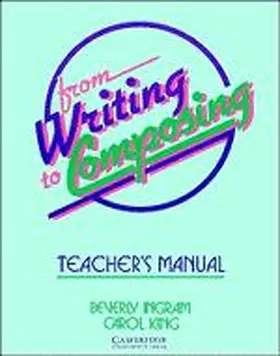 Ingram / King |  From Writing to Composing Teacher's Manual | Buch |  Sack Fachmedien