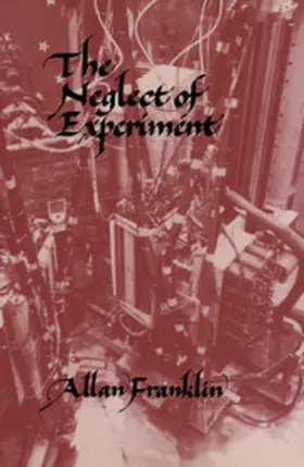 Franklin |  The Neglect of Experiment | Buch |  Sack Fachmedien