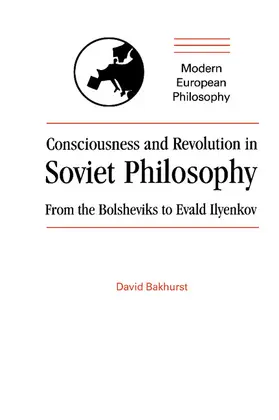 Bakhurst |  Consciousness and Revolution in Soviet Philosophy | Buch |  Sack Fachmedien