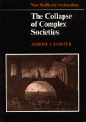 Tainter |  The Collapse of Complex Societies | Buch |  Sack Fachmedien