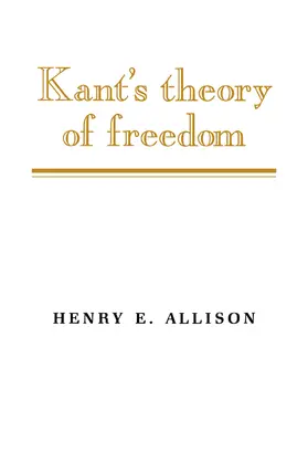Allison |  Kant's Theory of Freedom | Buch |  Sack Fachmedien