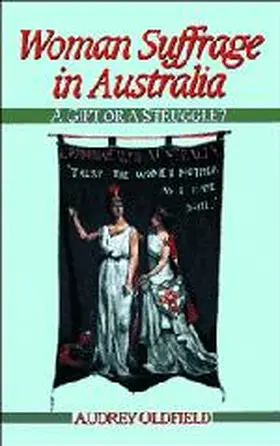 Oldfield |  Woman Suffrage in Australia | Buch |  Sack Fachmedien