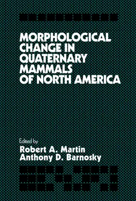 Martin / Barnosky |  Morphological Change in Quaternary Mammals of North America | Buch |  Sack Fachmedien