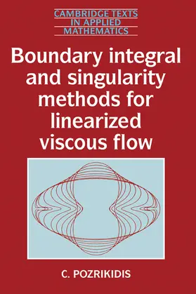 Pozrikidis / Crighton / Ablowitz |  Boundary Integral and Singularity Methods for Linearized Viscous Flow | Buch |  Sack Fachmedien