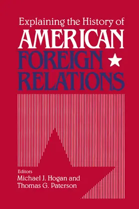 Hogan / Paterson |  Explaining the History of American Foreign Relations | Buch |  Sack Fachmedien