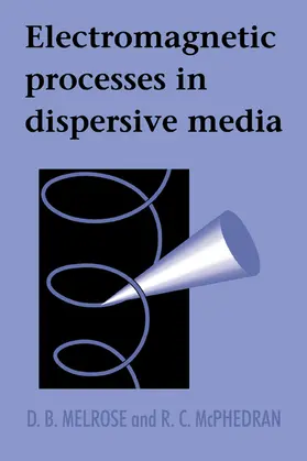 Melrose / McPhedran |  Electromagnetic Processes in Dispersive Media | Buch |  Sack Fachmedien