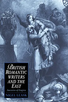 Leask |  British Romantic Writers and the East | Buch |  Sack Fachmedien